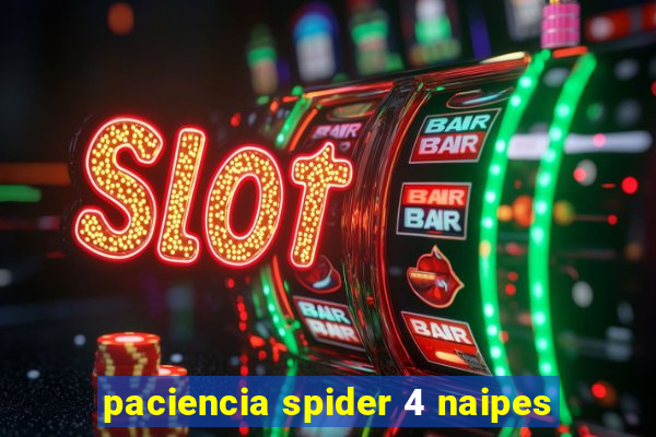 paciencia spider 4 naipes